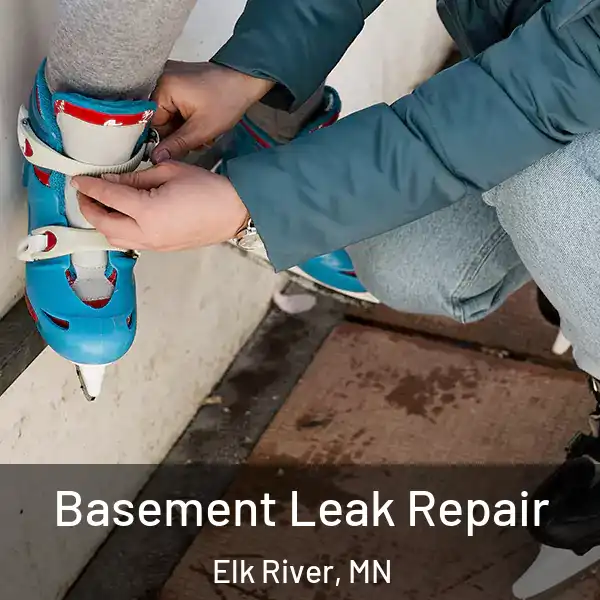  Basement Leak Repair Elk River, MN