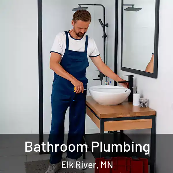  Bathroom Plumbing Elk River, MN