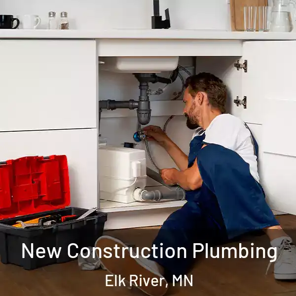  New Construction Plumbing Elk River, MN
