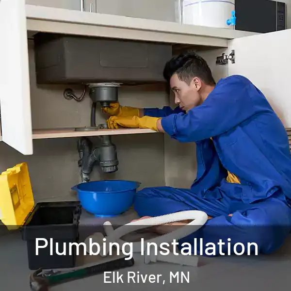  Plumbing Installation Elk River, MN