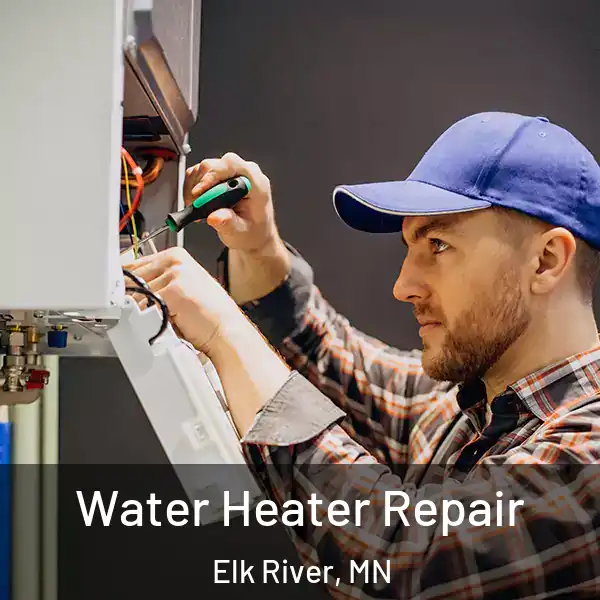 Water Heater Repair Elk River, MN